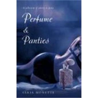 Perfume & Panties: A Collection of Poetry & Prose - 1